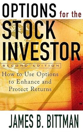 options for the stock investor how to use options to enhance and protect returns 1st edition james b bittman