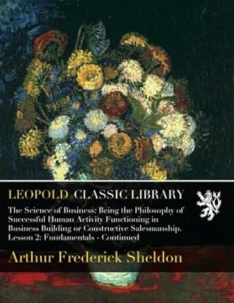 the science of business being the philosophy of successful human activity functioning in business building or