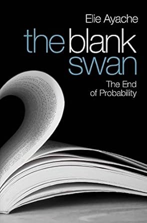 the blank swan the end of probability 1st edition elie ayache 0470725222, 978-0470725221