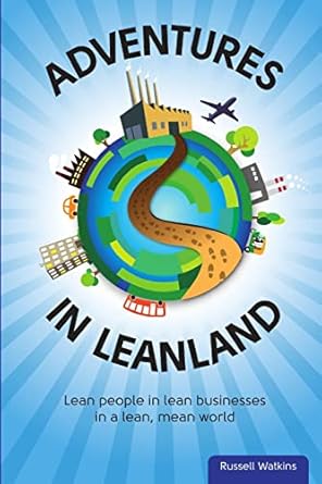 adventures in leanland 1st edition russell watkins 0957059507, 978-0957059504