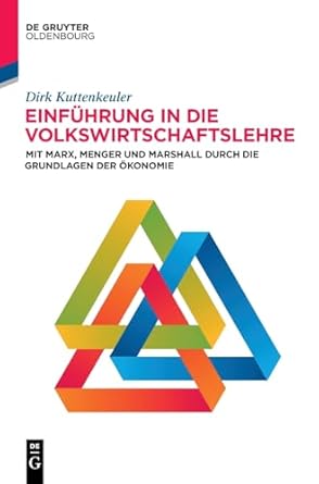 einfuhrung in die volkswirtschaftslehre mit marx menger und marshall durch die grundlagen der okonomie 1st