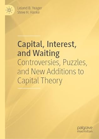 capital interest and waiting controversies puzzles and new additions to capital theory 1st edition leland b