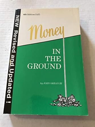 money in the ground insiders guide to oil and gas deals 1st edition john orban 0961577665, 978-0961577667