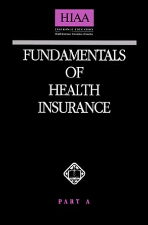 fundamentals of health insurance part a 1st edition health insurance assn of america 1879143364,