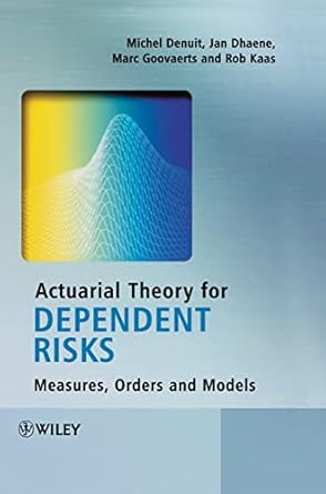 actuarial theory for dependent risks measures orders and models 1st edition michel denuit ,jan dhaene ,marc