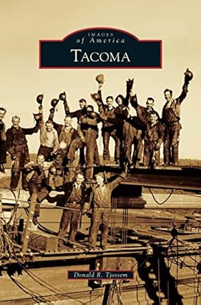 tacoma 1st edition donald r tjossem 1540238679, 978-1540238672