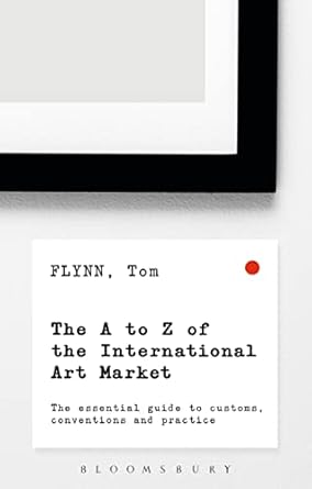 the a z of the international art market the essential guide to customs conventions and practice 1st edition
