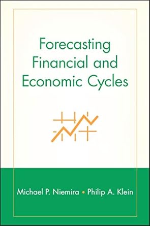 forecasting financial and economic cycles 1st edition michael p niemira ,philip a klein 0471845442,