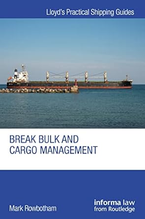 break bulk and cargo management 1st edition mark rowbotham 1032188049, 978-1032188041