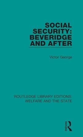 social security beveridge and after 1st edition victor george 1138601195, 978-1138601192