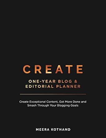 create blog and editorial planner create exceptional content get more done and smash through your blogging