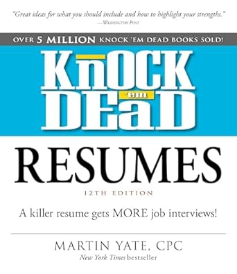 knock em dead resumes a killer resume gets more job interviews 1st edition martin yate cpc 1440596190,