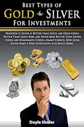 best types of gold and silver for investments discover if silver is better than gold are gold coins better
