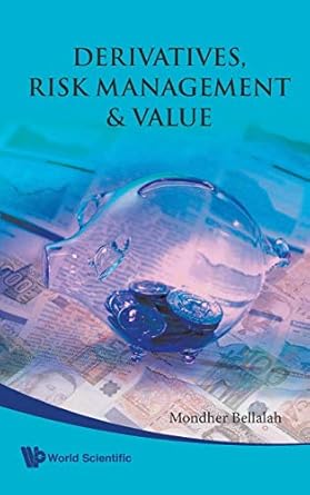 derivatives risk management and value 1st edition mondher bellalah 9812838627, 978-9812838629