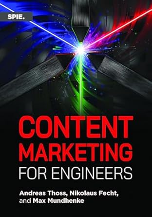 content marketing for engineers 1st edition andreas thoss ,nikolaus fecht ,max mundhenke 1510672710,