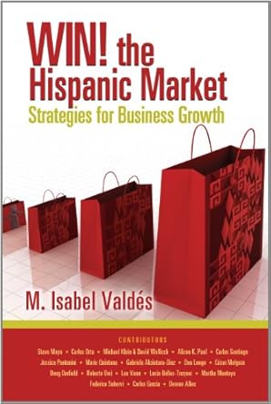 win the hispanic market strategies for business growth 1st edition m isabel valdes 098304368x, 978-0983043683