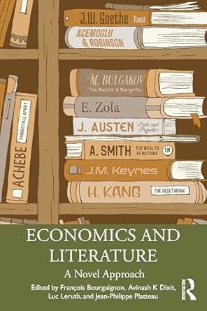 economics and literature 1st edition francois bourguignon ,avinash k dixit ,luc leruth ,jean philippe