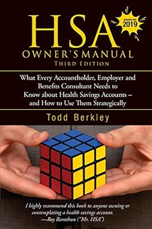 hsa owners manual   what every accountholder employer and benefits consultant needs to know about health