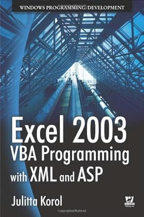 excel 2003 vba programming with xml and asp 1st edition julitta korol 1556222254, 978-1556222252