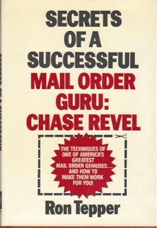 secrets of a successful mail order guru chase revel 1st edition ron tepper 0471848573, 978-0471848578