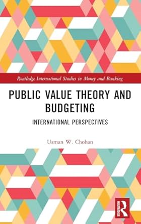 public value theory and budgeting international perspectives 1st edition usman w chohan 0367077698,