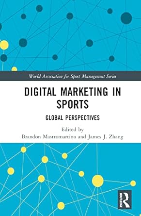 digital marketing in sports 1st edition brandon mastromartino ,james j zhang 1032553715, 978-1032553719