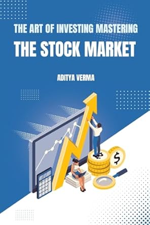 the art of investing mastering the stock market 1st edition aarav sharma 9358682949, 978-9358682946