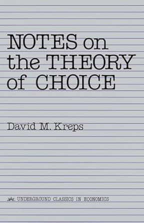 notes on the theory of choice 1st edition david kreps 0813375533, 978-0813375533