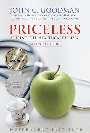 priceless curing the healthcare crisis 1st edition john c goodman 1598133950, 978-1598133950