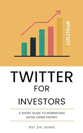twitter for investors a short guide to generating alpha using fintwit 1st edition rui zhi dong 1923108301,