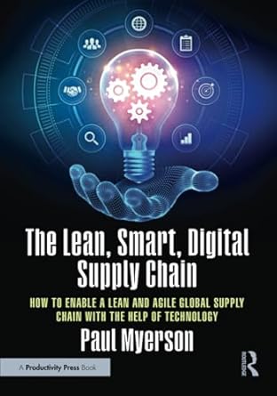 the lean smart digital supply chain 1st edition paul myerson 1032445335, 978-1032445335