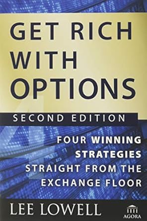 get rich with options four winning strategies straight from the exchange floor 1st edition lee lowell