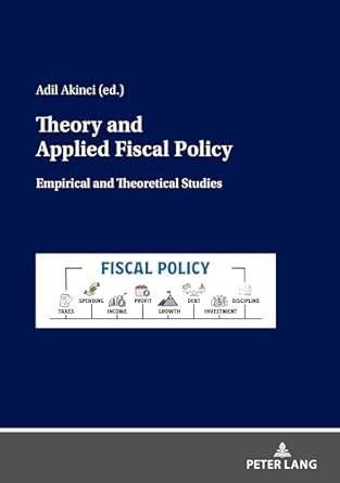 theory and applied fiscal policy empirical and theoretical studies 1st edition adil akinci 3631917945,