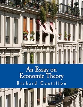 an essay on economic theory an english translation of the authors essai sur la nature du commerce en general