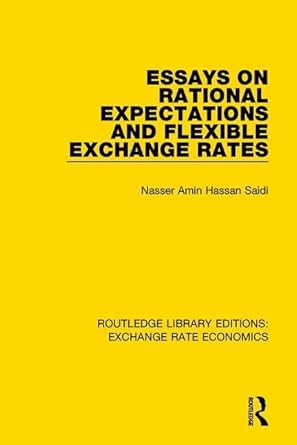 essays on rational expectations and flexible exchange rates 1st edition nasser saidi 1138631485,