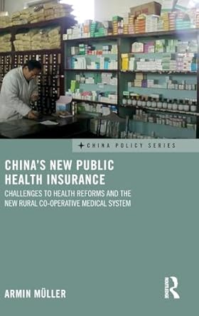 chinas new public health insurance 1st edition armin muller 1138639060, 978-1138639065