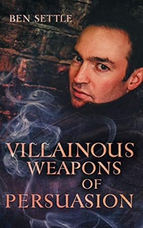 villainous weapons of persuasion 1st edition ben settle 108875595x, 978-1088755952