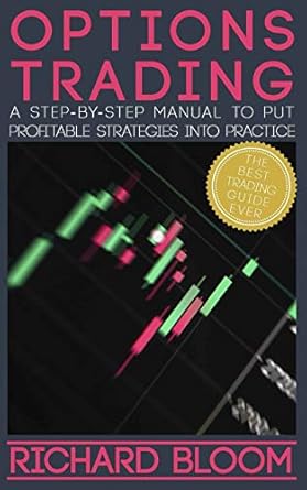 options trading a step by step manual to put into practice profitable strategies learn the fundamentals