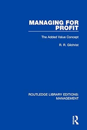managing for profit the added value concept 1st edition r r gilchrist 113856639x, 978-1138566392