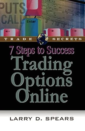 7 steps to success trading options online 1st edition larry d spears 1931611254, 978-1931611251