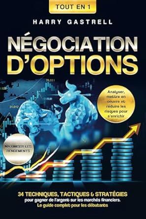la negociation doptions tout en 1 34 techniques tactiques and strategies pour gagner de largent sur les