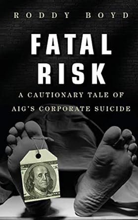 fatal risk a cautionary tale of aigs corporate suicide 1st edition roddy boyd 0470889802, 978-0470889800