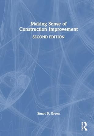 making sense of construction improvement 1st edition stuart green 1032311142, 978-1032311142