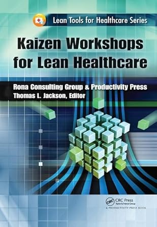 kaizen workshops for lean healthcare 1st edition thomas l jackson 1138431907, 978-1138431904