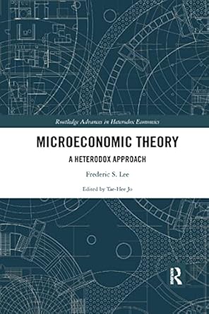 microeconomic theory a heterodox approach 1st edition frederic s lee ,tae hee jo 0367356848, 978-0367356842
