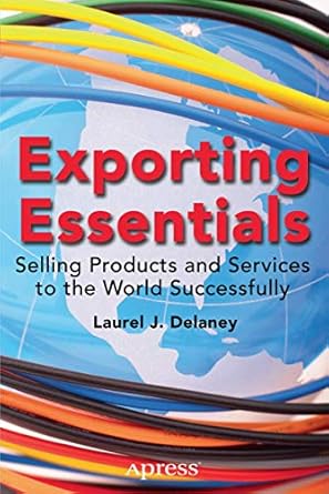exporting essentials selling products and services to the world successfully 1st edition laurel j delaney