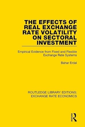 the effects of real exchange rate volatility on sectoral investment empirical evidence from fixed and