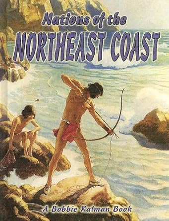 nations of the northeast coast 1st edition molly aloian ,bobbie kalman 077870386x, 978-0778703860