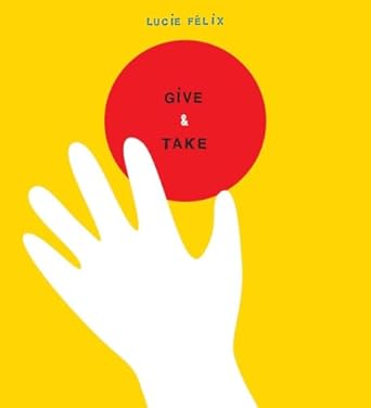 give and take 1st edition lucie felix 0763690112, 978-0763690113