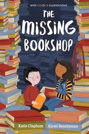 the missing bookshop 1st edition katie clapham ,kirsti beautyman 1788950429, 978-1788950428